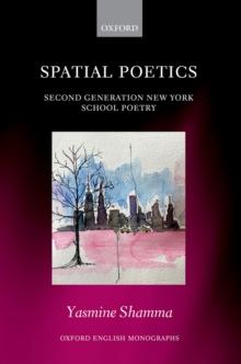 Spatial Poetics : Second Generation New York School Poetry