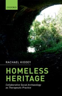 Homeless Heritage : Collaborative Social Archaeology as Therapeutic Practice