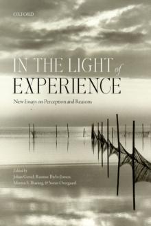 In the Light of Experience : New Essays on Perception and Reasons