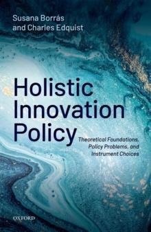 Holistic Innovation Policy : Theoretical Foundations, Policy Problems, and Instrument Choices