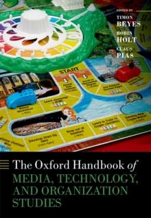 The Oxford Handbook of Media, Technology, and Organization Studies