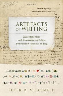 Artefacts of Writing : Ideas of the State and Communities of Letters from Matthew Arnold to Xu Bing