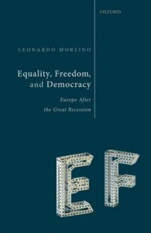 Equality, Freedom, and Democracy : Europe After the Great Recession