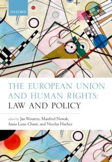 The European Union and Human Rights : Law and Policy