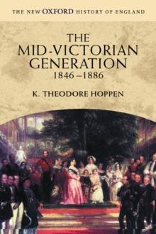 The Mid-Victorian Generation : 1846-1886