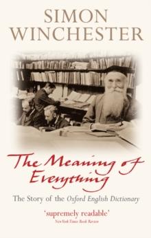 The Meaning of Everything : The Story of the Oxford English Dictionary