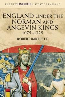 England under the Norman and Angevin Kings : 1075-1225