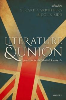 Literature and Union : Scottish Texts, British Contexts