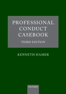 Professional Conduct Casebook : Third Edition