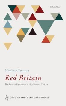 Red Britain : The Russian Revolution in Mid-Century Culture