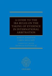 A Guide to the IBA Rules on the Taking of Evidence in International Arbitration