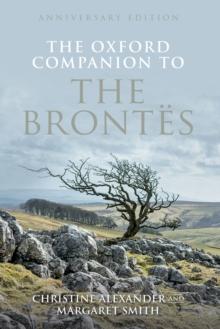 The Oxford Companion to the Brontes : Anniversary edition