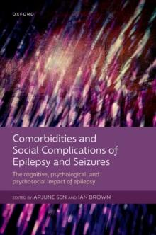 Comorbidities and Social Complications of Epilepsy and Seizures : The cognitive, psychological and psychosocial impact of epilepsy