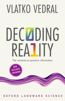 Decoding Reality : The Universe as Quantum Information