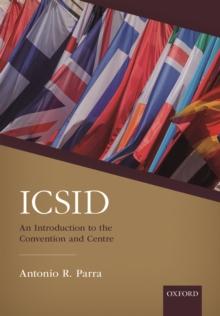 ICSID: An Introduction to the Convention and Centre