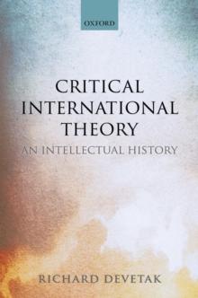 Critical International Theory : An Intellectual History