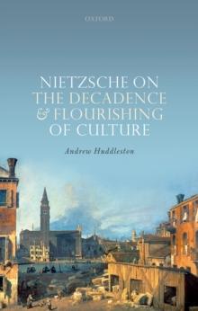 Nietzsche on the Decadence and Flourishing of Culture