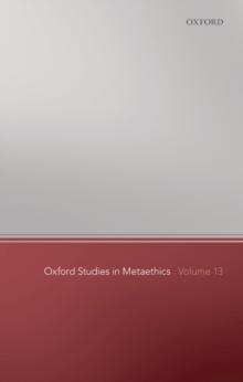 Oxford Studies in Metaethics 13