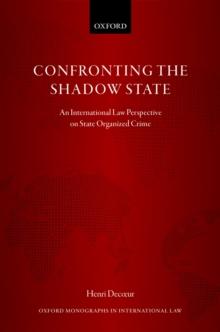 CONFRONTING THE SHADOW STATE OMIL C : An International Law Perspective on State Organized Crime