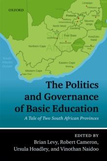 The Politics and Governance of Basic Education : A Tale of Two South African Provinces