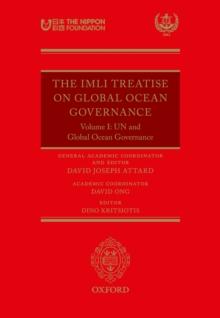 The IMLI Treatise On Global Ocean Governance : Volume I: UN and Global Ocean Governance