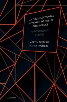 An Organizational Approach to Public Governance : Understanding and Design