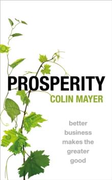 Prosperity : Better Business Makes the Greater Good