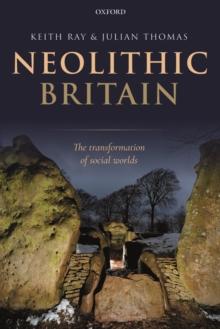 Neolithic Britain : The Transformation of Social Worlds