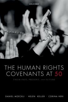 The Human Rights Covenants at 50 : Their Past, Present, and Future