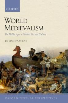 World Medievalism : The Middle Ages in Modern Textual Culture