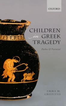 Children in Greek Tragedy : Pathos and Potential