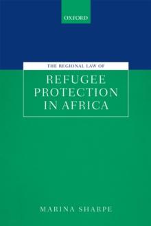 The Regional Law of Refugee Protection in Africa