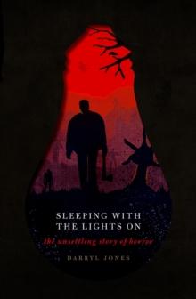 Sleeping With the Lights On : The Unsettling Story of Horror