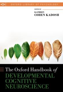 Oxford Handbook of Developmental Cognitive Neuroscience