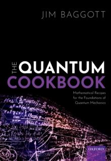 The Quantum Cookbook : Mathematical Recipes for the Foundations of Quantum Mechanics