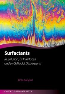 Surfactants : In Solution, at Interfaces and in Colloidal Dispersions