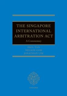 The Singapore International Arbitration Act : A Commentary