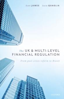 The UK and Multi-level Financial Regulation : From Post-crisis Reform to Brexit