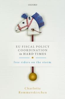 EU Fiscal Policy Coordination in Hard Times : Free Riders on the Storm