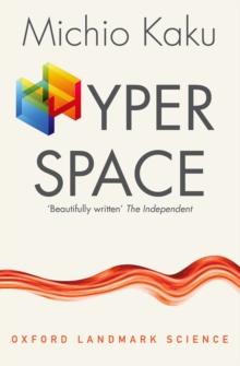 Hyperspace : A Scientific Odyssey through Parallel Universes, Time Warps, and the Tenth Dimension