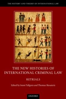 The New Histories of International Criminal Law : Retrials