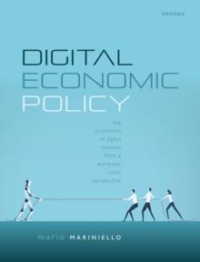 Digital Economic Policy : The Economics of Digital Markets from a European Union Perspective