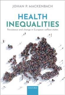 Health Inequalities : Persistence and change in European welfare states