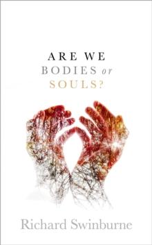 Are We Bodies or Souls?