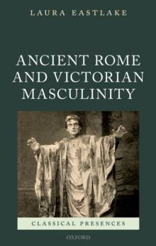 Ancient Rome and Victorian Masculinity