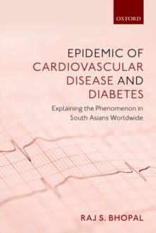 Epidemic of Cardiovascular Disease and Diabetes : Explaining the Phenomenon in South Asians Worldwide