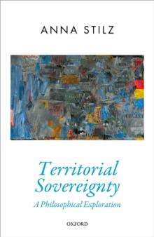 Territorial Sovereignty : A Philosophical Exploration