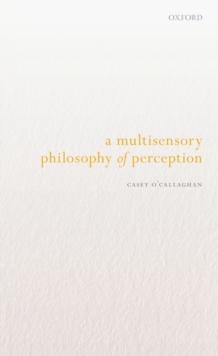 A Multisensory Philosophy of Perception