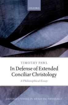 In Defense of Extended Conciliar Christology : A Philosophical Essay