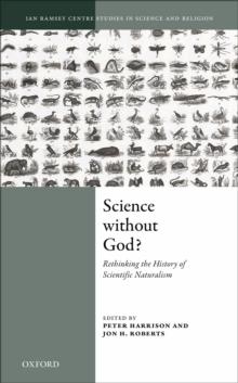 Science Without God? : Rethinking the History of Scientific Naturalism